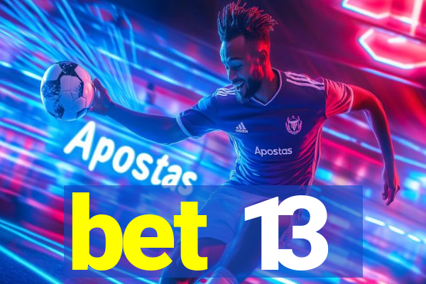 bet 13